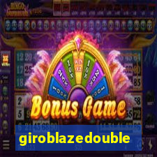 giroblazedouble