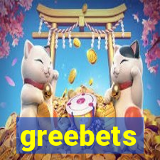 greebets