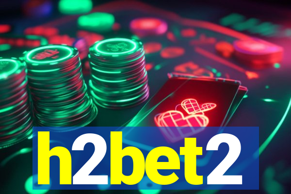 h2bet2