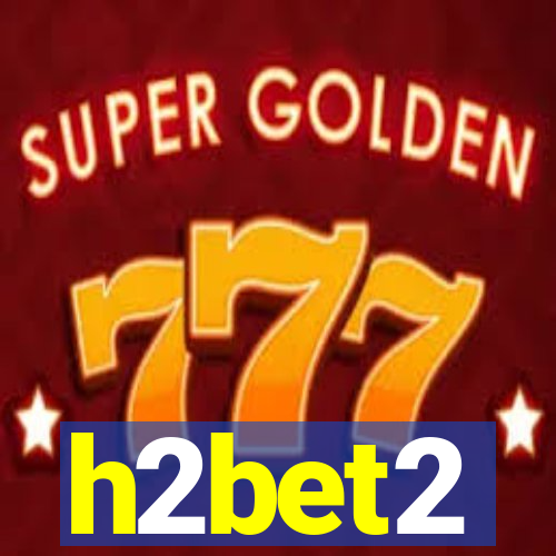 h2bet2