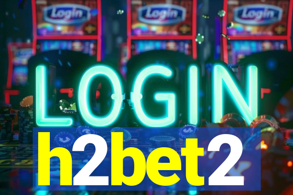 h2bet2