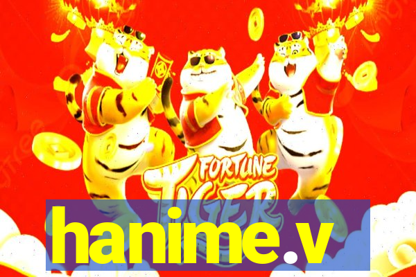 hanime.v