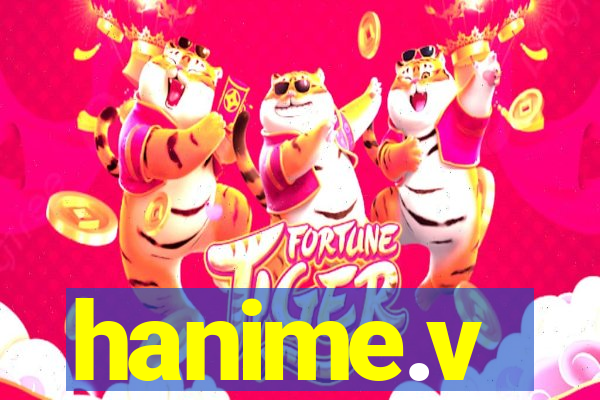 hanime.v