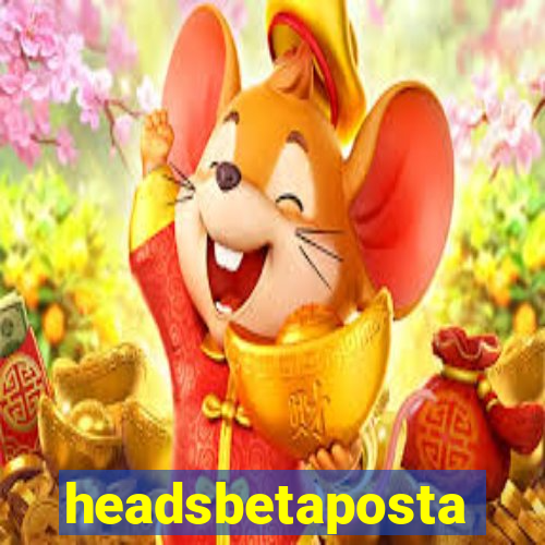 headsbetaposta