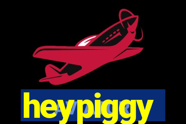 heypiggy