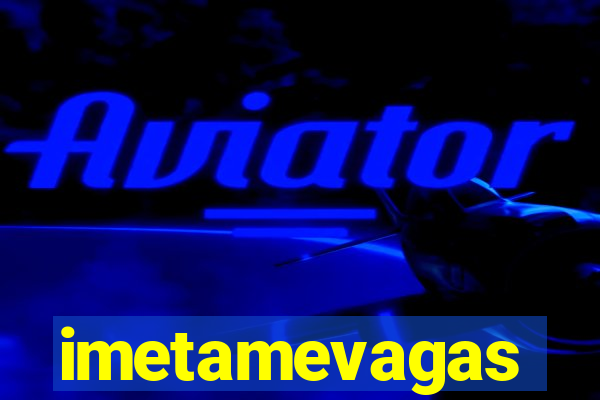 imetamevagas