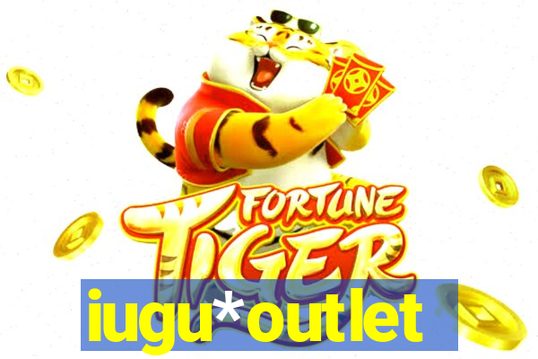 iugu*outlet