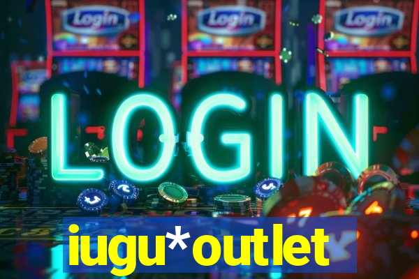 iugu*outlet