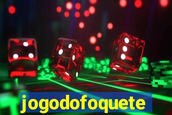 jogodofoquete