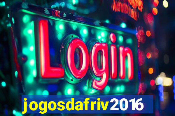 jogosdafriv2016