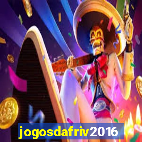 jogosdafriv2016