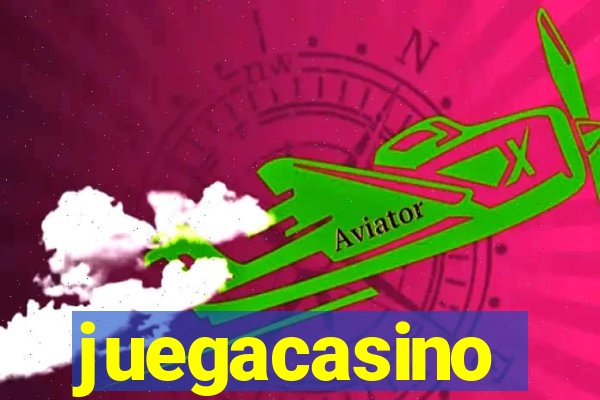 juegacasino