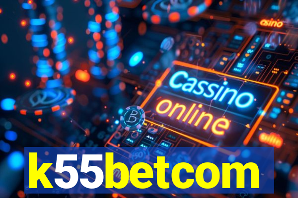 k55betcom