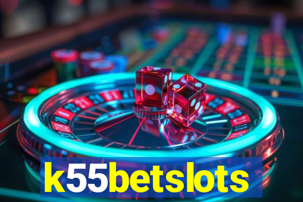 k55betslots