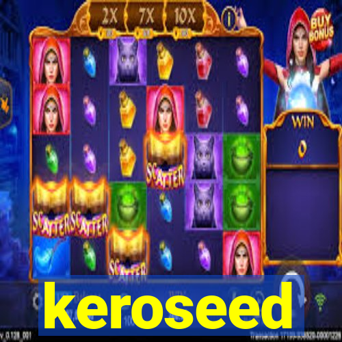 keroseed