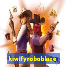 kiwifyroboblaze