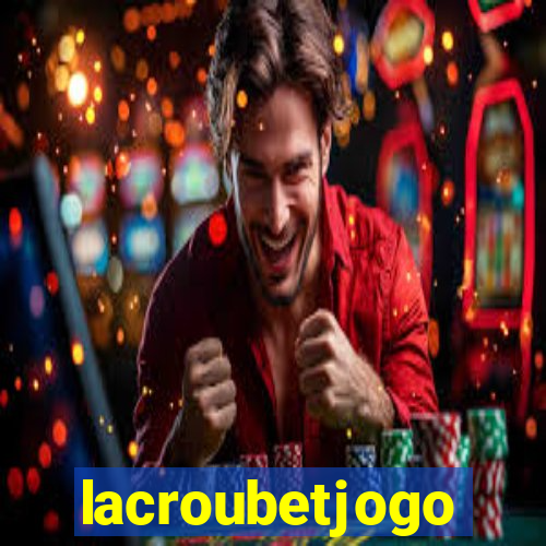 lacroubetjogo