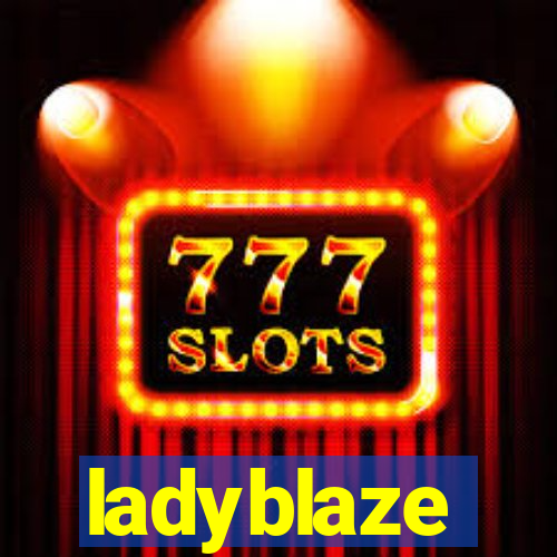 ladyblaze