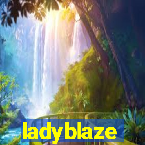 ladyblaze