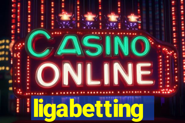 ligabetting