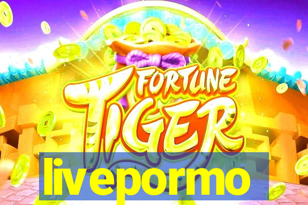 livepormo