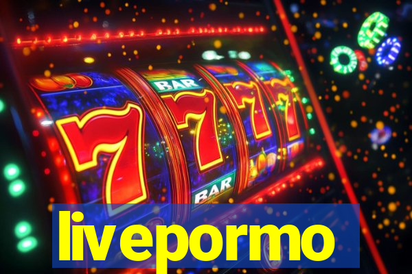 livepormo