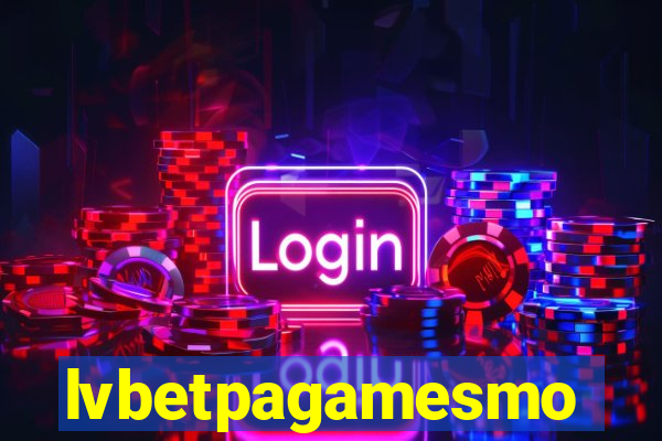 lvbetpagamesmo