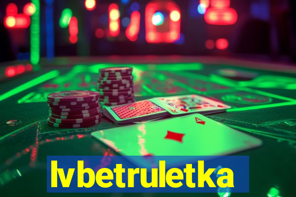 lvbetruletka