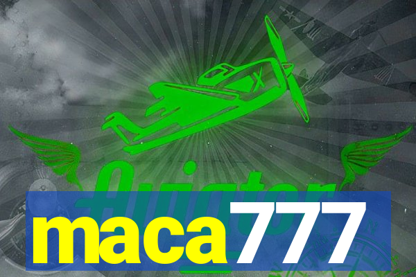 maca777