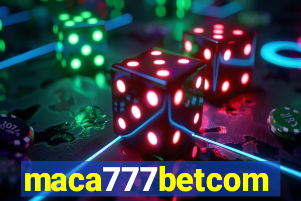 maca777betcom