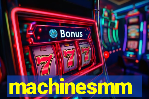 machinesmm