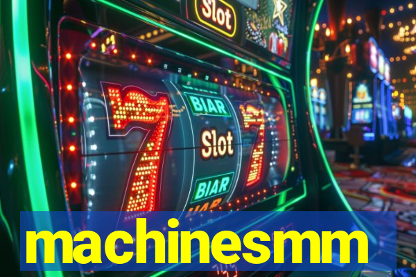 machinesmm