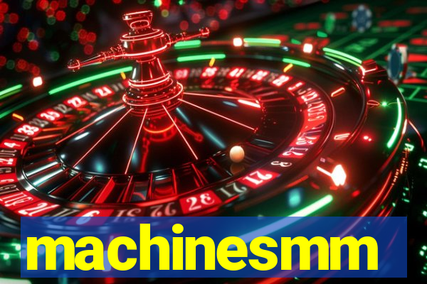 machinesmm