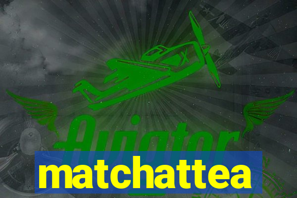 matchattea