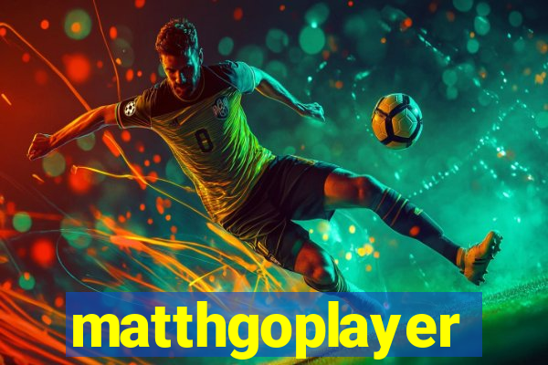 matthgoplayer