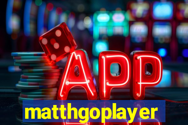 matthgoplayer