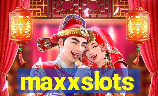 maxxslots