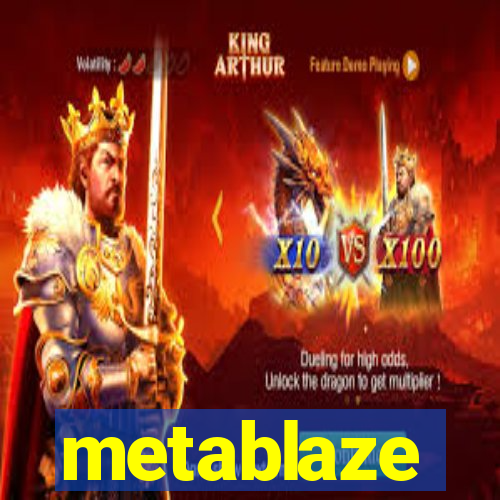 metablaze