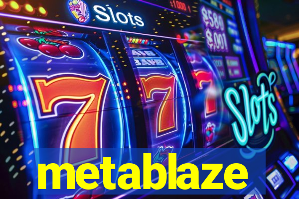 metablaze