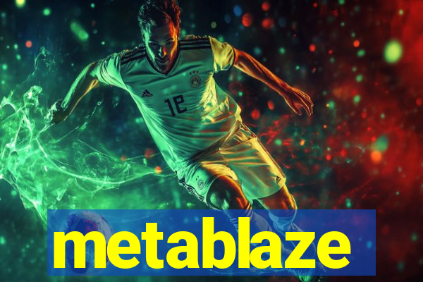 metablaze