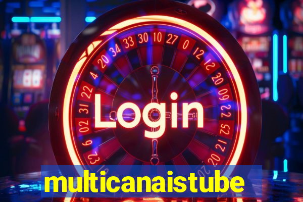 multicanaistube