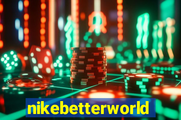 nikebetterworld