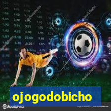 ojogodobicho