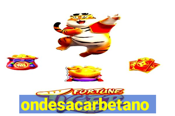 ondesacarbetano