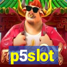 p5slot