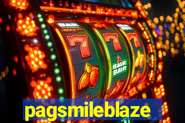 pagsmileblaze