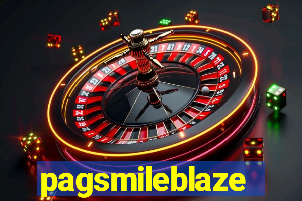 pagsmileblaze