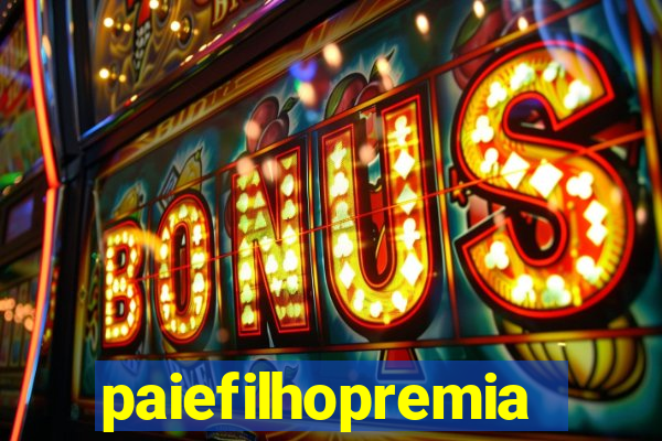 paiefilhopremiacoes.com