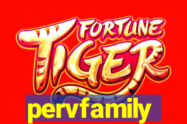 pervfamily