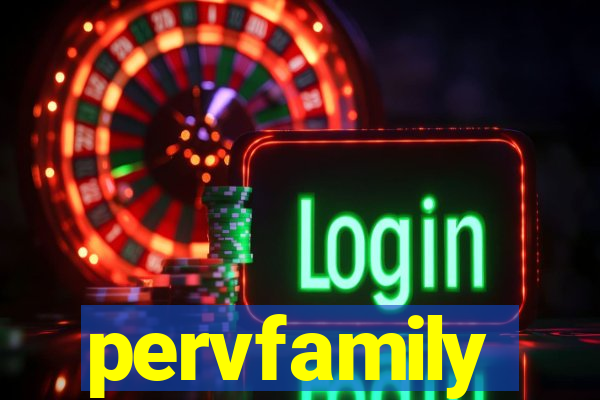 pervfamily